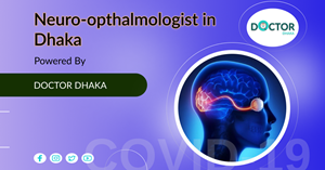 Neuro-opthalmologist in Dhaka